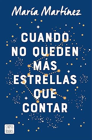 Cuando no queden más estrellas que contar by Maria  Martinez