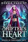 A Shifter's Heart (Wolves of Hawthorne Cove #3)