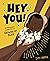 Hey You!: An Empowering Celebration of Growing Up Black