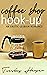 Coffee Shop Hook-Up: An Erotic Lesbian Romance