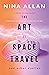 The Art of Space Travel and Other Stories