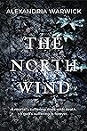 The North Wind by Alexandria Warwick