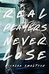 Book cover for Real Players Never Lose (The Boys, #3)