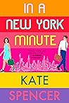 In a New York Minute by Kate   Spencer