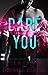 Dare You (Dare to Try, #1)