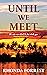 Until We Meet (We'll Meet Again #2)