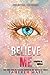 Believe Me (Shatter Me, #6.5)