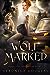 Wolf Marked (Magic Side: Wolf Bound, #1)