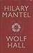 Wolf Hall (Thomas Cromwell, #1) by Hilary Mantel