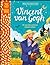 Vincent Van Gogh: He Saw the World in Vibrant Colors (What the Artist Saw)