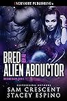 Bred by Her Alien Abductor (Breeding Season, #9)