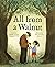 All from a Walnut: A Picture Book