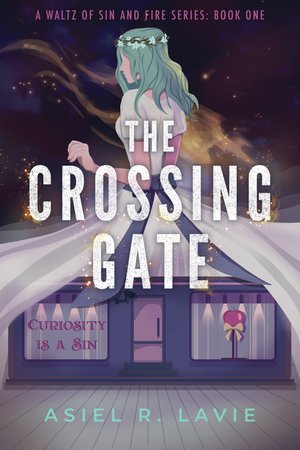 The Crossing Gate  (A Waltz of Sin and Fire, #1)