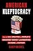 American Kleptocracy: How the U.S. Created the World's Greatest Money Laundering Scheme in History