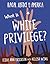 What Is White Privilege? (21st Century Skills Library: Racial Justice in America)