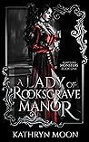 A Lady of Rooksgrave Manor by Kathryn  Moon