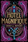 Hotel Magnifique by Emily J. Taylor