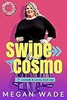 Swipe for a Cosmo by Megan Wade