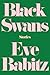 Black Swans by Eve Babitz