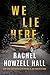 We Lie Here by Rachel Howzell Hall