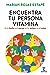 Encuentra tu persona vitamina by Marian Rojas Estapé