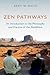 Zen Pathways: An Introduction to the Philosophy and Practice of Zen Buddhism