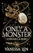 Only a Monster (Monsters, #1)