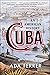 Cuba: An American History