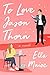 To Love Jason Thorn by Ella Maise