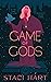 Game of Gods (Hearts and Arrows, #1)