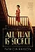 All That Is Secret (An Annalee Spain Mystery)