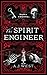 The Spirit Engineer by A.J.  West