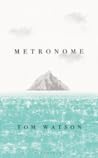 Metronome by Tom   Watson