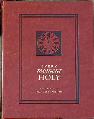 Every Moment Holy Volume II: Death, Grief, and Hope