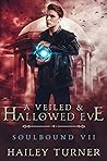 Book cover for A Veiled & Hallowed Eve (Soulbound, #7)