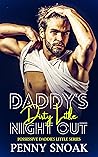 Daddy’s Dirty Little Night Out by Penny Snoak