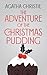 The Adventure of the Christmas Pudding (Hercule Poirot, #37)