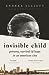 Invisible Child: Poverty, Survival & Hope in an American City