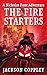 The Fire Starters (Nicholas Foxe Adventures, #3)