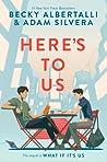 Here's to Us by Becky Albertalli