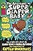 The Adventures of Super Diaper Baby (Super Diaper Baby #1)