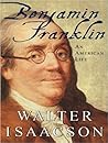 Benjamin Franklin by Walter Isaacson