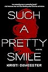 Such a Pretty Smile by Kristi DeMeester