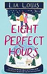 Eight Perfect Hours by Lia Louis