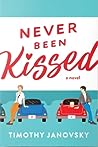 Never Been Kissed by Timothy Janovsky