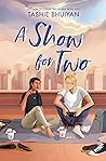 A Show for Two by Tashie Bhuiyan