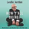 How Y'all Doing? by Leslie Jordan