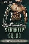 Billionaire Security Squad 1 by Jessa Joy