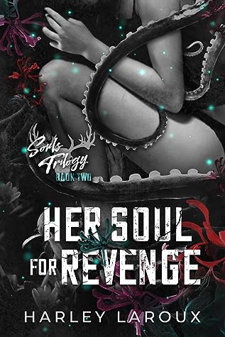 Her Soul for Revenge by Harley Laroux