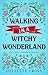 Walking in a Witchy Wonderland (Stay a Spell, #3.5)